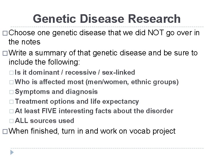 Genetic Disease Research � Choose one genetic disease that we did NOT go over
