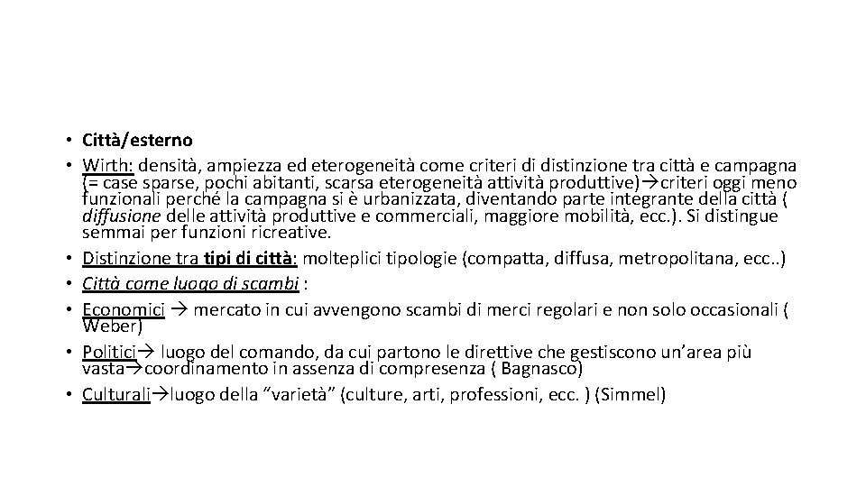  • Città/esterno • Wirth: densità, ampiezza ed eterogeneità come criteri di distinzione tra