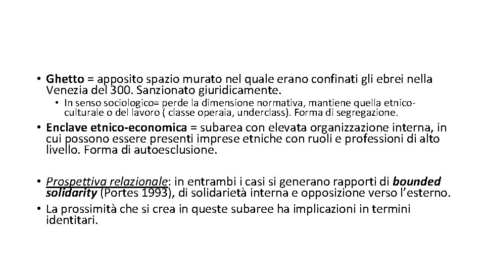  • Ghetto = apposito spazio murato nel quale erano confinati gli ebrei nella