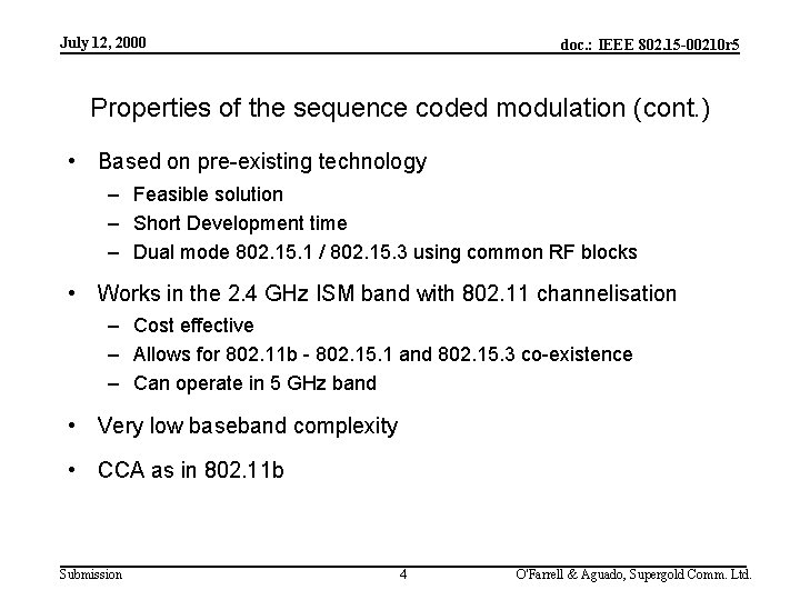 July 12, 2000 doc. : IEEE 802. 15 -00210 r 5 Properties of the