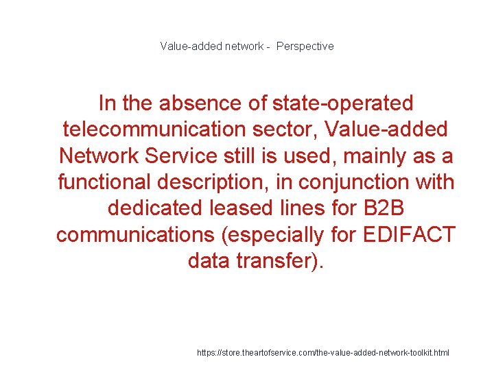 Value-added network - Perspective In the absence of state-operated telecommunication sector, Value-added Network Service