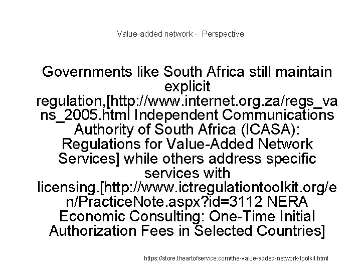 Value-added network - Perspective 1 Governments like South Africa still maintain explicit regulation, [http: