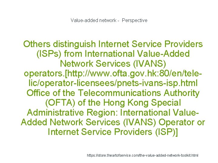 Value-added network - Perspective 1 Others distinguish Internet Service Providers (ISPs) from International Value-Added