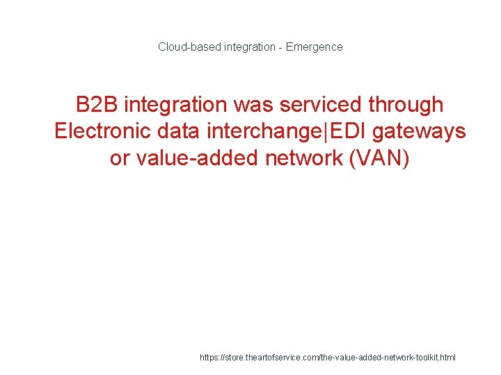 Cloud-based integration - Emergence B 2 B integration was serviced through Electronic data interchange|EDI