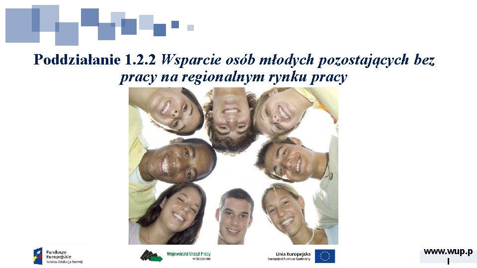 Poddziałanie 1. 2. 2 Wsparcie osób młodych pozostających bez pracy na regionalnym rynku pracy