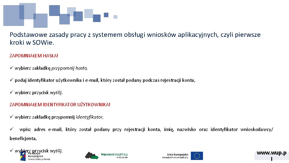 Podstawowe zasady pracy z systemem obsługi wniosków aplikacyjnych, czyli pierwsze kroki w SOWie. ZAPOMNIAŁEM