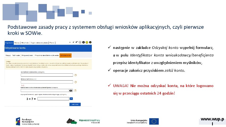 Podstawowe zasady pracy z systemem obsługi wniosków aplikacyjnych, czyli pierwsze kroki w SOWie. ü