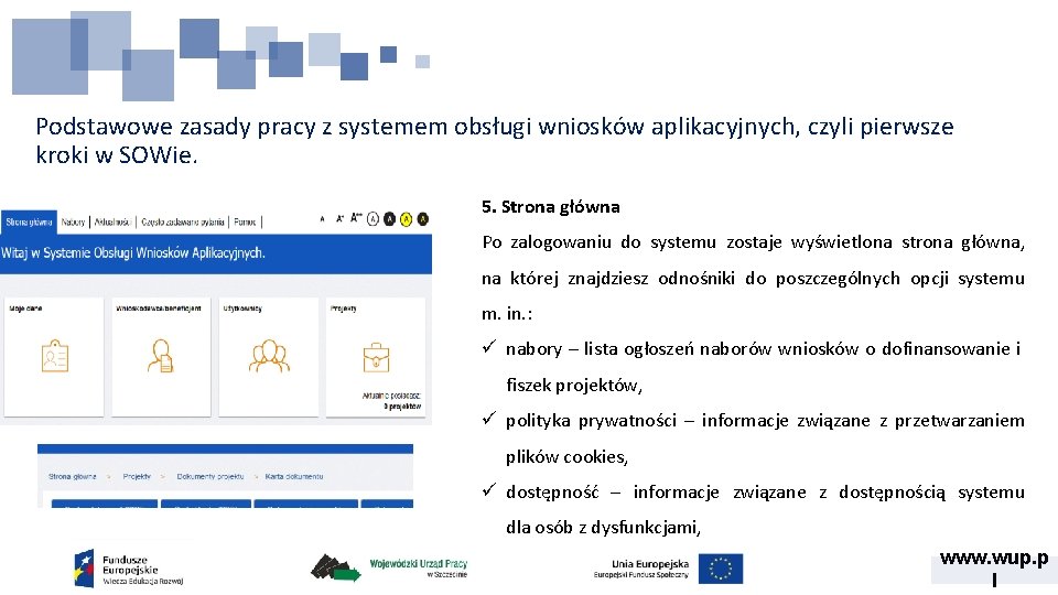 Podstawowe zasady pracy z systemem obsługi wniosków aplikacyjnych, czyli pierwsze kroki w SOWie. 5.