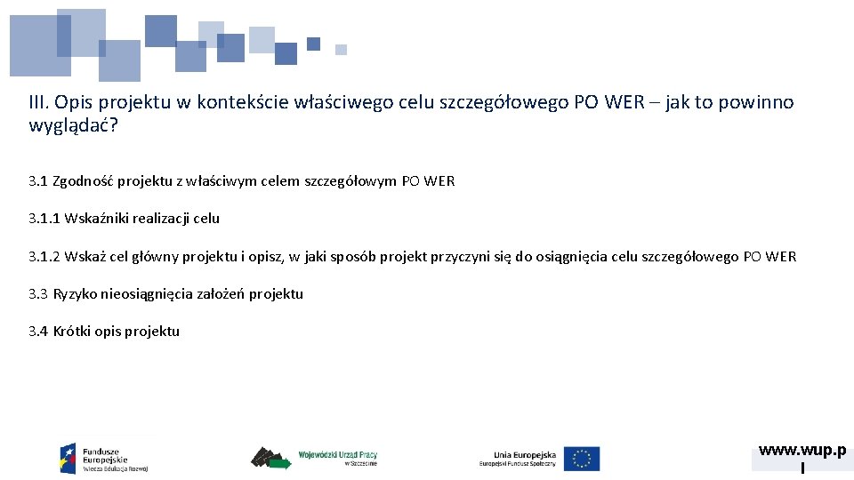 III. Opis projektu w kontekście właściwego celu szczegółowego PO WER – jak to powinno III. Opis projektu w kontekście właściwego celu szczegółowego PO WER – jak to powinno