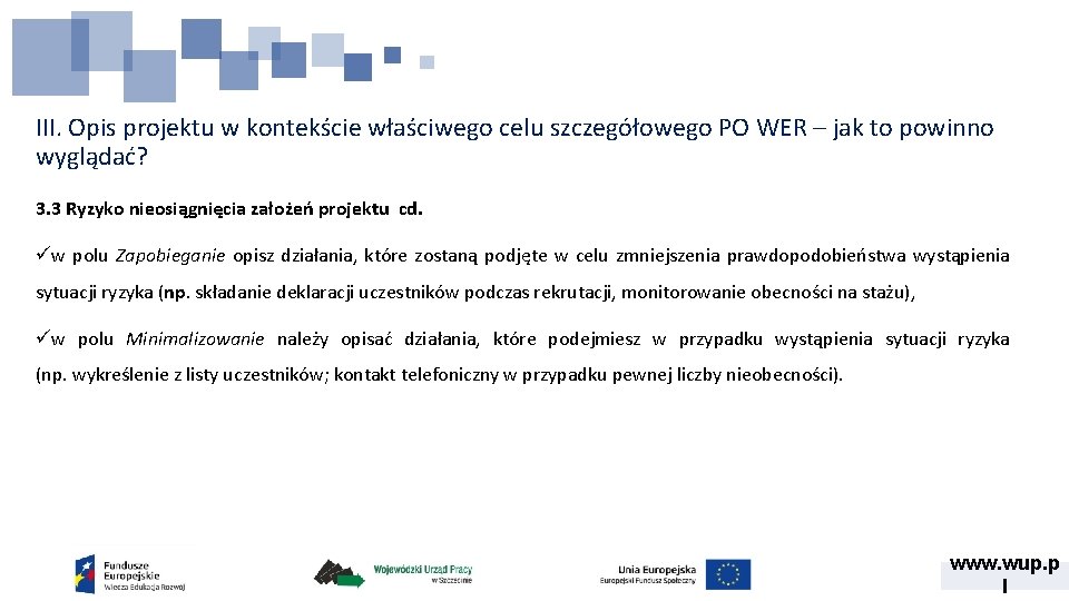 III. Opis projektu w kontekście właściwego celu szczegółowego PO WER – jak to powinno III. Opis projektu w kontekście właściwego celu szczegółowego PO WER – jak to powinno