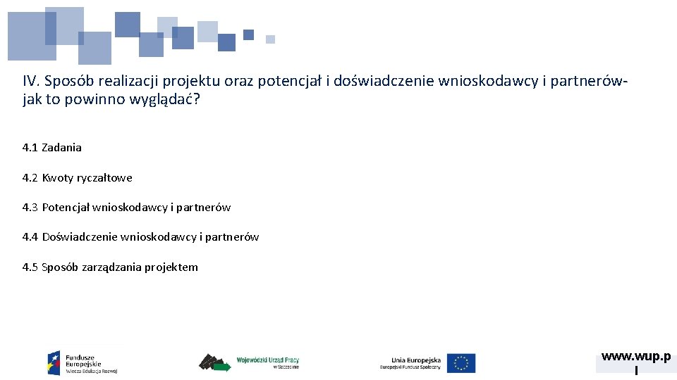 IV. Sposób realizacji projektu oraz potencjał i doświadczenie wnioskodawcy i partnerówjak to powinno wyglądać?