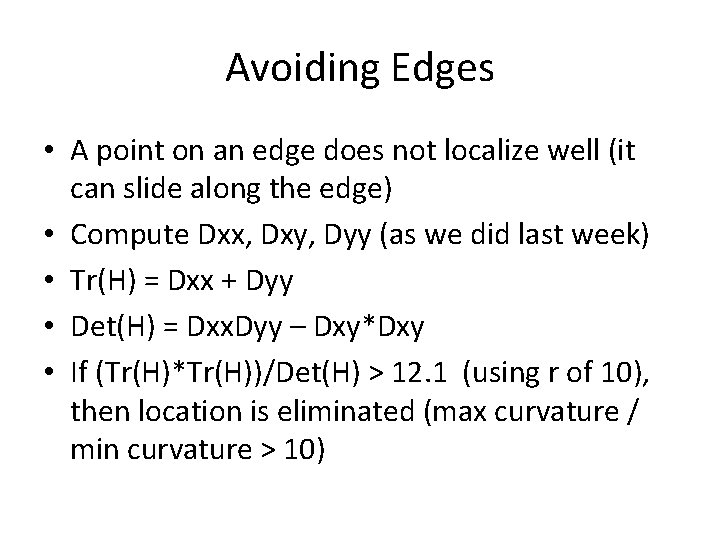 Avoiding Edges • A point on an edge does not localize well (it can