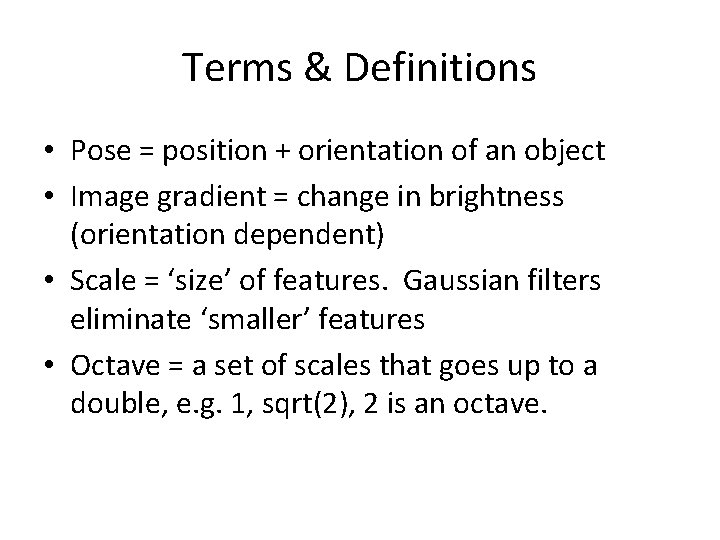 Terms & Definitions • Pose = position + orientation of an object • Image