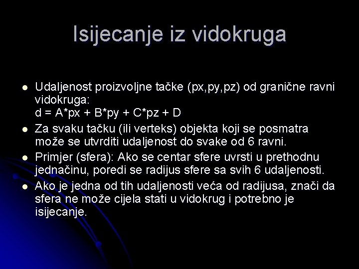 Isijecanje iz vidokruga l l Udaljenost proizvoljne tačke (px, py, pz) od granične ravni