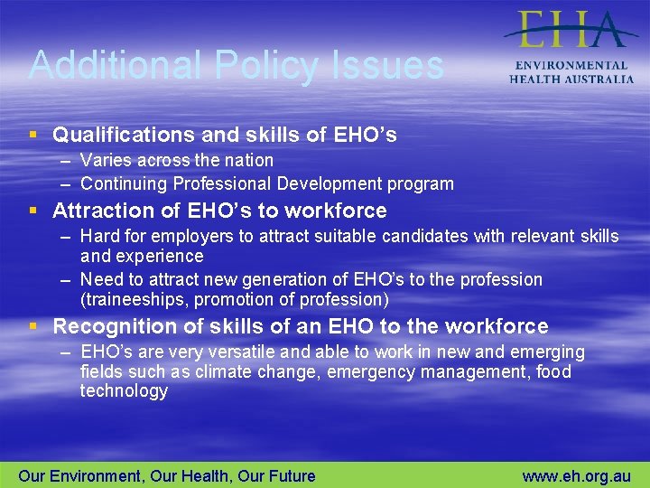 Additional Policy Issues § Qualifications and skills of EHO’s – Varies across the nation