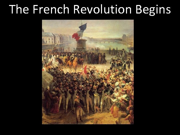 The French Revolution Begins 