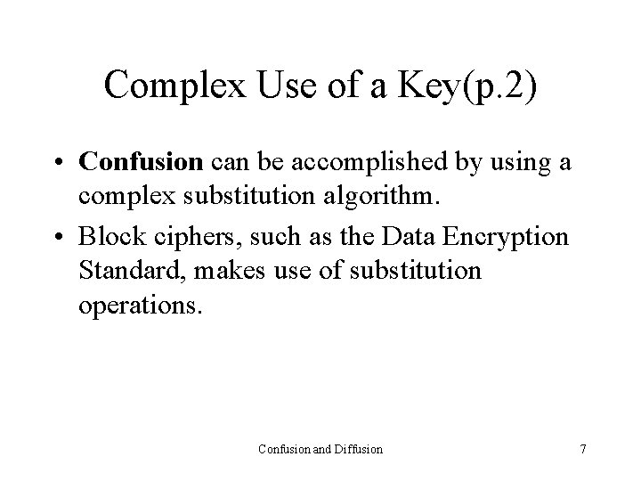 Complex Use of a Key(p. 2) • Confusion can be accomplished by using a