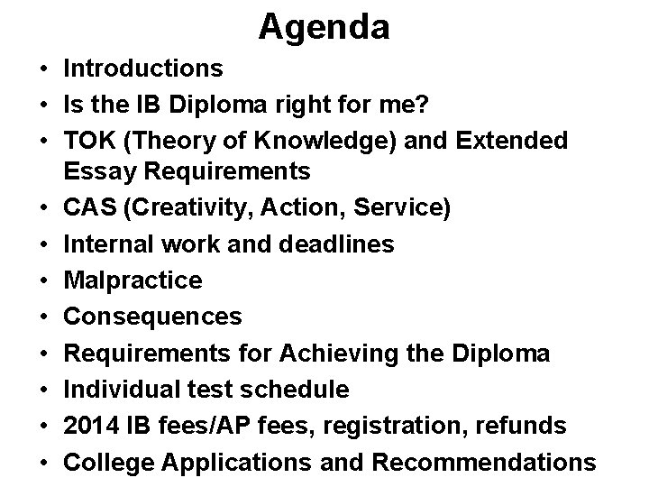 Agenda • Introductions • Is the IB Diploma right for me? • TOK (Theory