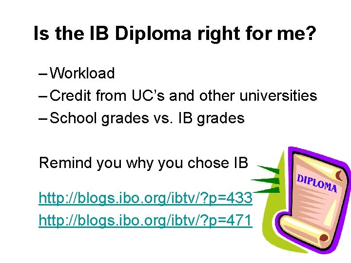 Is the IB Diploma right for me? – Workload – Credit from UC’s and