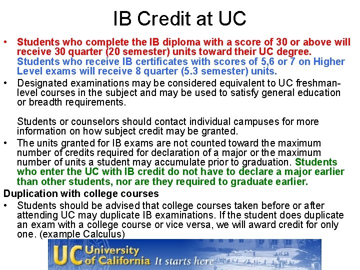 IB Credit at UC • Students who complete the IB diploma with a score