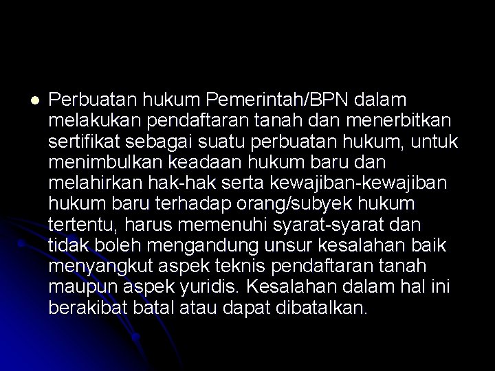 l Perbuatan hukum Pemerintah/BPN dalam melakukan pendaftaran tanah dan menerbitkan sertifikat sebagai suatu perbuatan