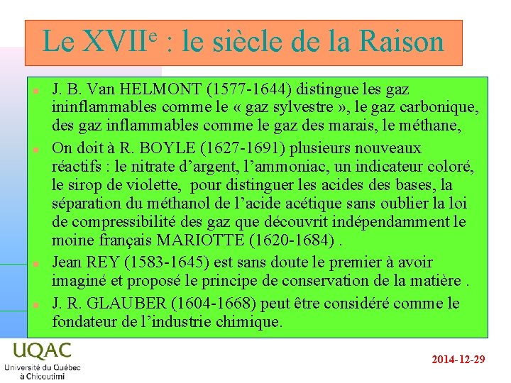 Le XVIIe : le siècle de la Raison n n J. B. Van HELMONT