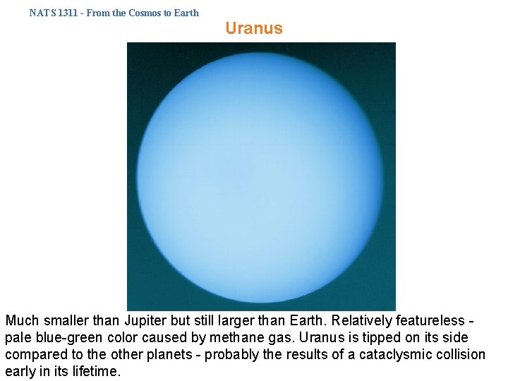 NATS 1311 - From the Cosmos to Earth Uranus Much smaller than Jupiter but