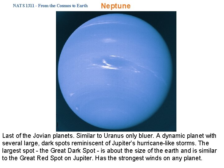 NATS 1311 - From the Cosmos to Earth Neptune Last of the Jovian planets.