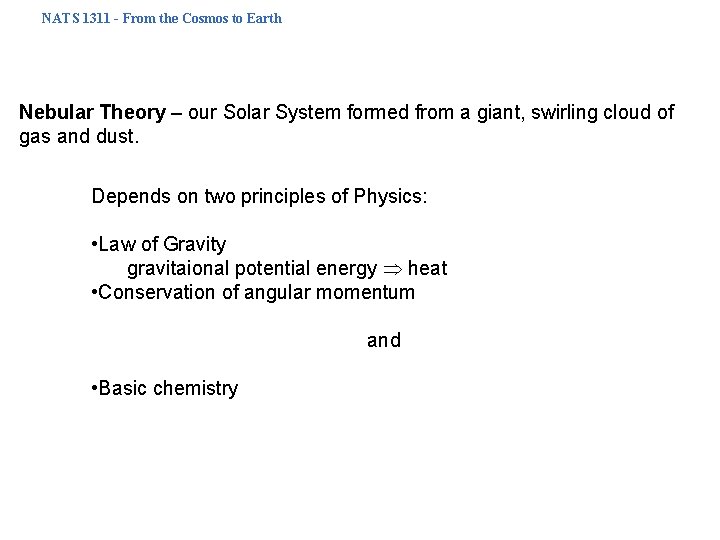 NATS 1311 - From the Cosmos to Earth Nebular Theory – our Solar System