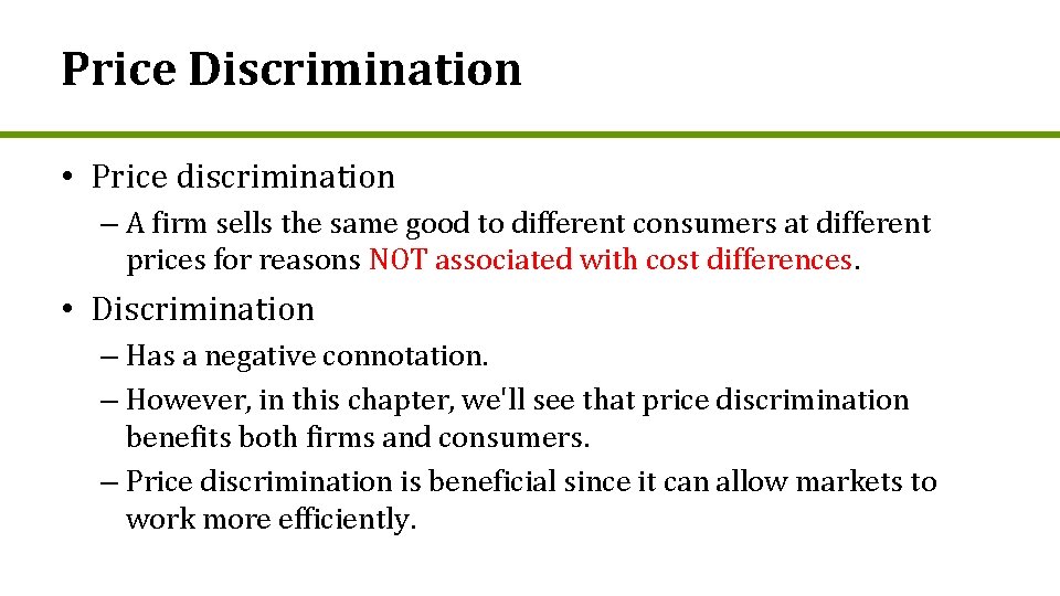 Price Discrimination • Price discrimination – A firm sells the same good to different