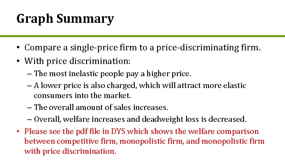 Graph Summary • Compare a single-price firm to a price-discriminating firm. • With price