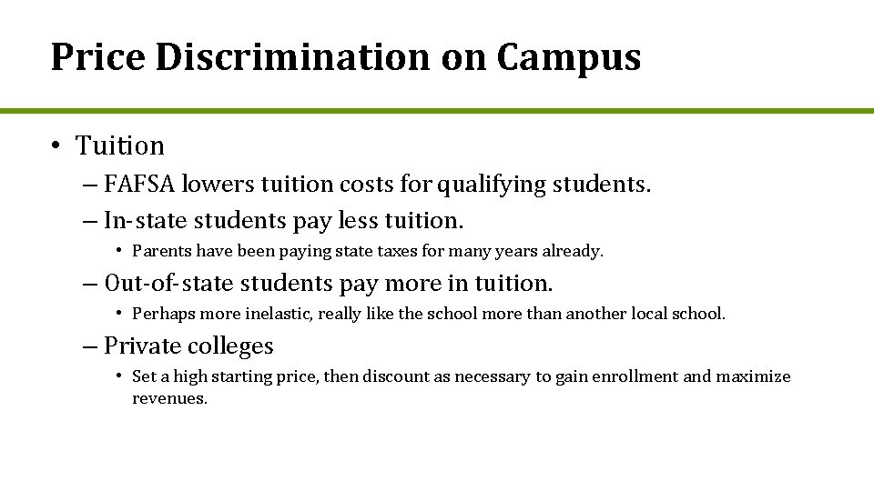 Price Discrimination on Campus • Tuition – FAFSA lowers tuition costs for qualifying students.