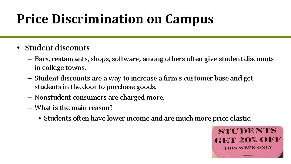 Price Discrimination on Campus • Student discounts – Bars, restaurants, shops, software, among others