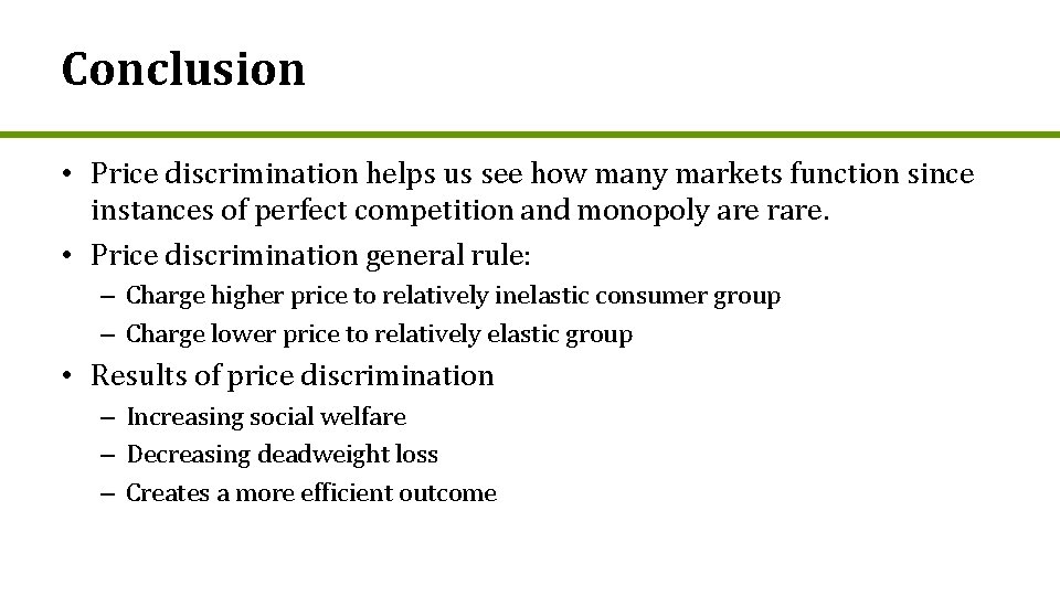 Conclusion • Price discrimination helps us see how many markets function since instances of