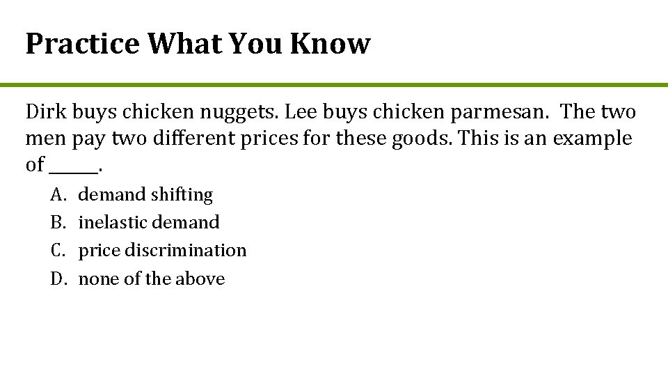 Practice What You Know Dirk buys chicken nuggets. Lee buys chicken parmesan. The two