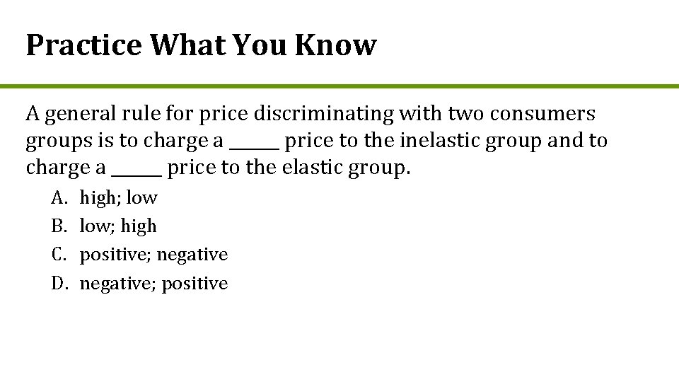 Practice What You Know A general rule for price discriminating with two consumers groups