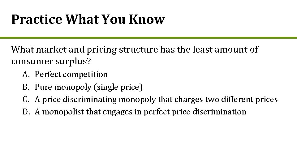 Practice What You Know What market and pricing structure has the least amount of