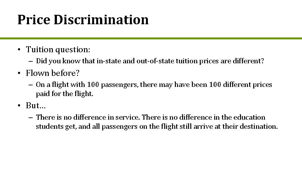 Price Discrimination • Tuition question: – Did you know that in-state and out-of-state tuition