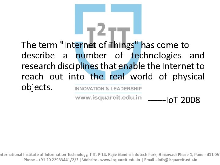 The term "Internet of Things" has come to describe a number of technologies and