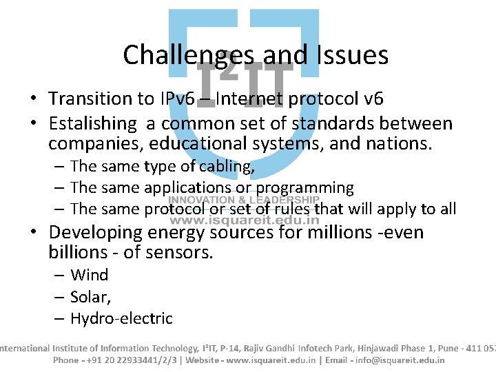 Challenges and Issues • Transition to IPv 6 – Internet protocol v 6 •