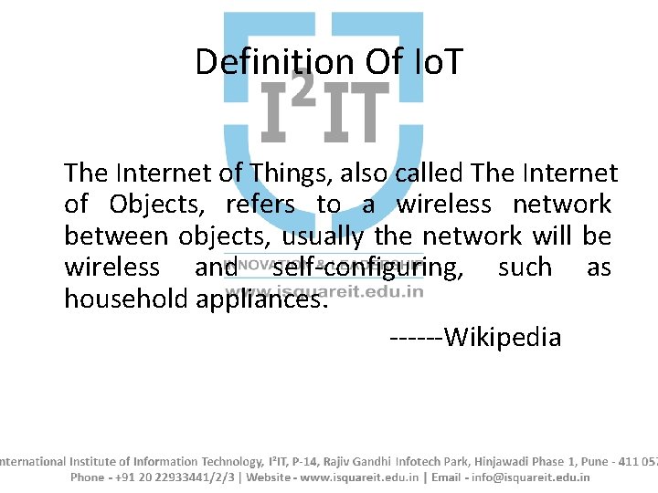 Definition Of Io. T The Internet of Things, also called The Internet of Objects,