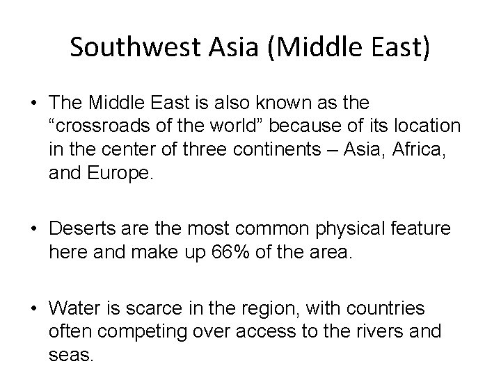 Southwest Asia (Middle East) • The Middle East is also known as the “crossroads