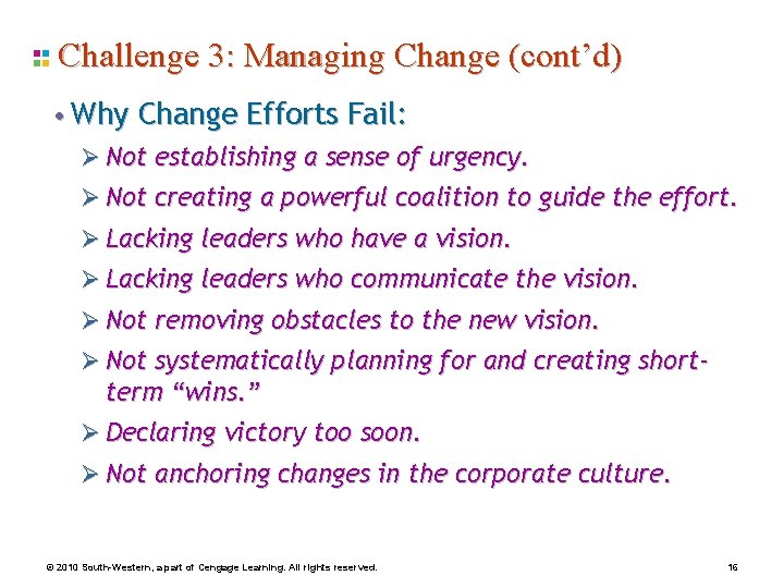 Challenge 3: Managing Change (cont’d) • Why Change Efforts Fail: Ø Not establishing a