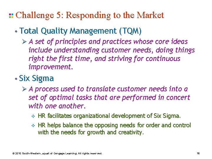 Challenge 5: Responding to the Market • Total Quality Management (TQM) Ø A set