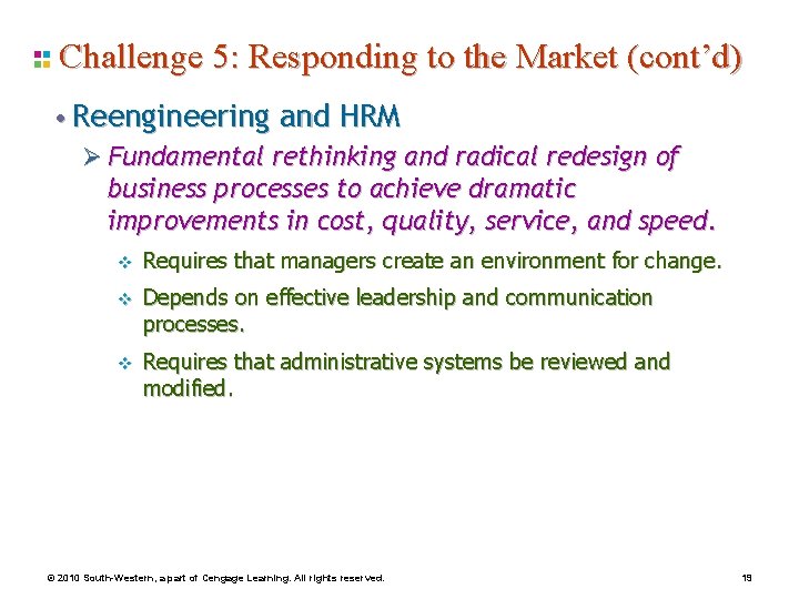 Challenge 5: Responding to the Market (cont’d) • Reengineering and HRM Ø Fundamental rethinking