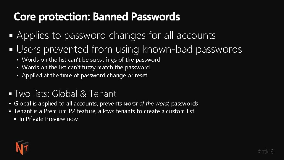 § Applies to password changes for all accounts § Users prevented from using known-bad