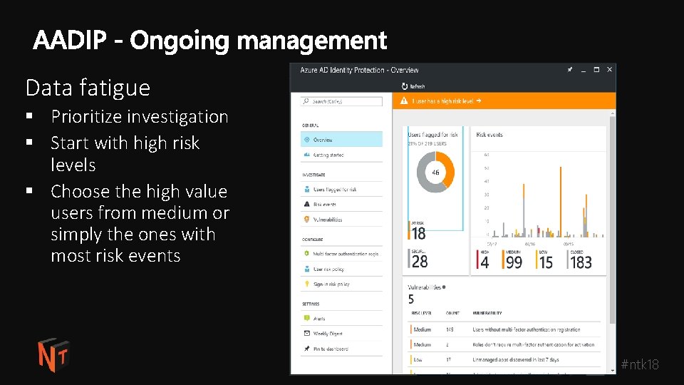 Data fatigue § Prioritize investigation § Start with high risk levels § Choose the