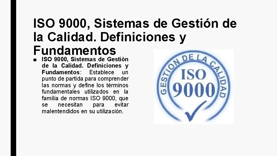 ISO 9000, Sistemas de Gestión de la Calidad. Definiciones y Fundamentos ■ ISO 9000,