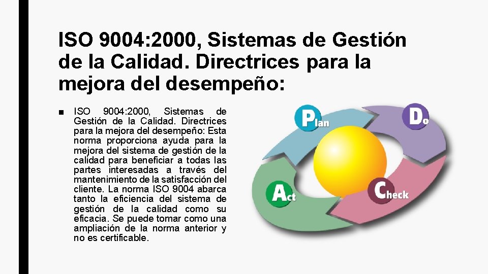 ISO 9004: 2000, Sistemas de Gestión de la Calidad. Directrices para la mejora del