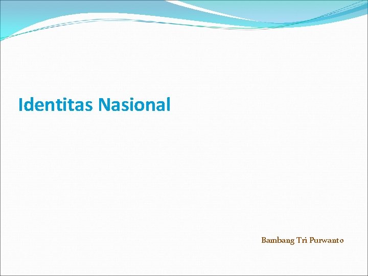 Identitas Nasional Bambang Tri Purwanto 